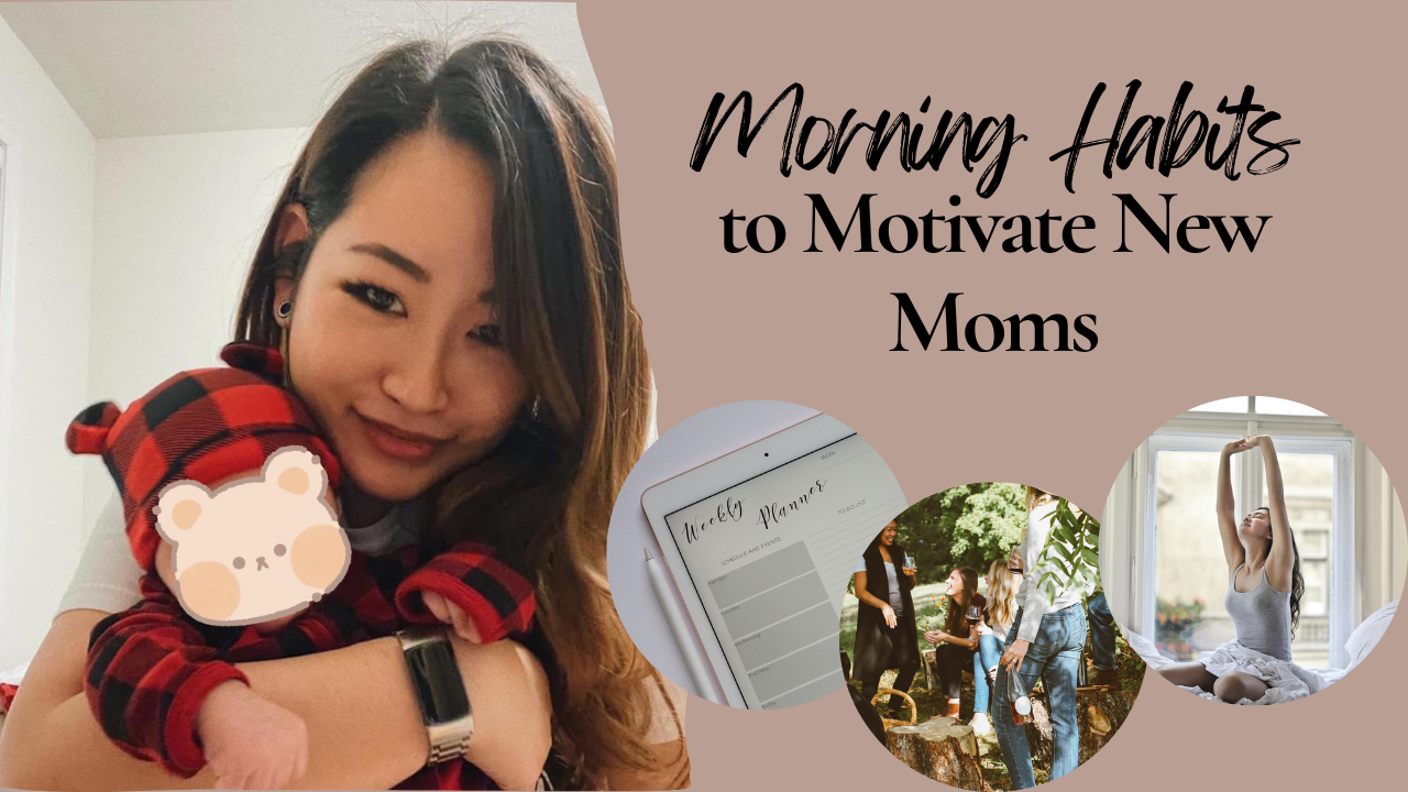 Camille Orfao with newborn baby, and blog title "3 Morning Habits to Boost Your Motivation as a New Mom"